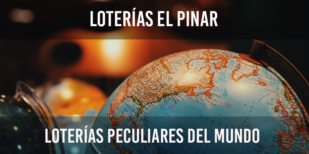 Loterías peculiares por el mundo