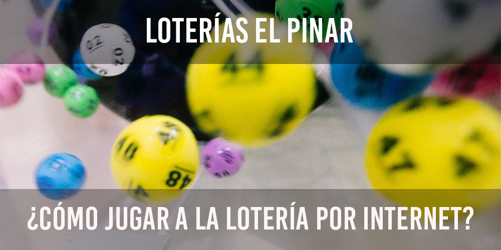 ¿como jugar a la lotería por internet? Te enseño cómo, consejos