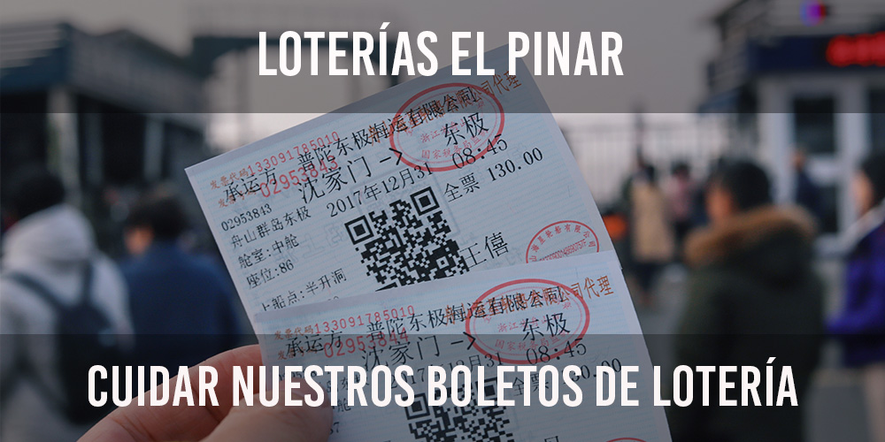 Consejos para cuidar nuestros boletos de lotería